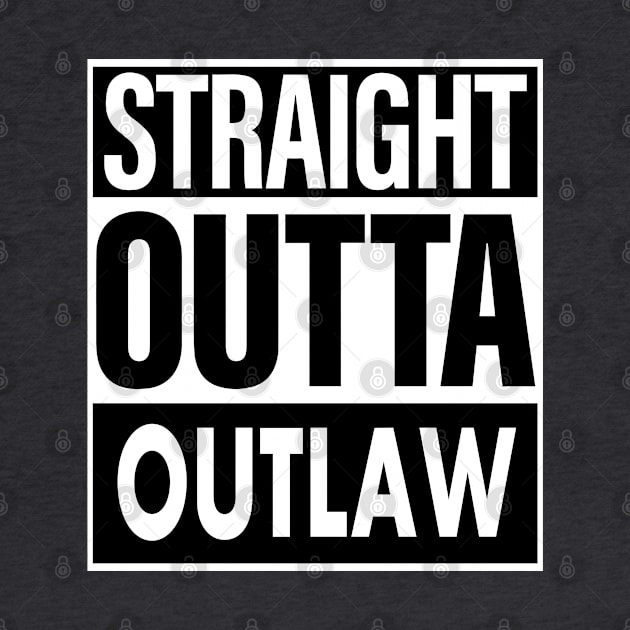 Outlaw Name Straight Outta Outlaw by ThanhNga